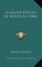 Le Maitre D'Ecole De Montigny (1846)