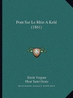 Pont Sur Le Rhin A Kehl (1861)