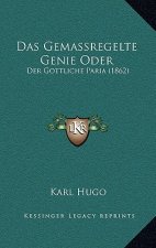 Das Gemassregelte Genie Oder: Der Gottliche Paria (1862)
