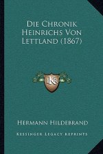 Die Chronik Heinrichs Von Lettland (1867)