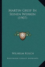 Martin Greif In Seinen Werken (1907)