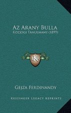 Az Arany Bulla: Kozjogi Tanulmany (1899)
