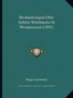 Beobachtungen Uber Seltene Waldbaume In Westpreussen (1895)