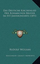 Das Deutsche Kirchenlied Der Bohmischen Bruder Im XVI Jahrhunderte (1891)