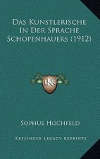 Das Kunstlerische In Der Sprache Schopenhauers (1912)