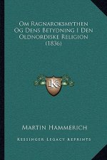 Om Ragnaroksmythen Og Dens Betydning I Den Oldnordiske Religion (1836)