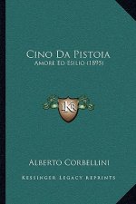 Cino Da Pistoia: Amore Ed Esilio (1895)