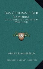 Das Geheimnis Der Kamorra: Des Geheimbundes Ursprung U. Wesen (1911)