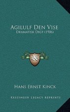 Agilulf Den Vise: Dramatisk Digt (1906)