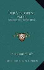 Der Verlorene Vater: Komodie In 4 Akten (1906)
