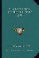 Aus Dem Leben Heinrich Heine's (1878)