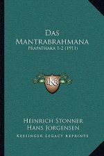 Das Mantrabrahmana: Prapathaka 1-2 (1911)