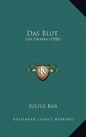 Das Blut: Ein Drama (1908)