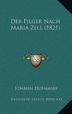 Der Pilger Nach Maria Zell (1821)