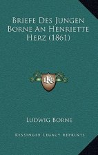 Briefe Des Jungen Borne An Henriette Herz (1861)