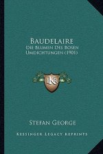 Baudelaire: Die Blumen Des Bosen Umdichtungen (1901)