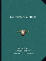 Les Protohelvetes (1883)