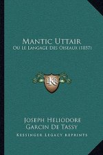 Mantic Uttair: Ou Le Langage Des Oiseaux (1857)
