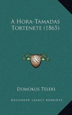 A Hora-Tamadas Tortenete (1865)