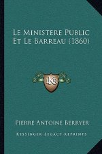 Le Ministere Public Et Le Barreau (1860)