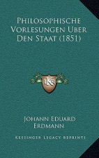 Philosophische Vorlesungen Uber Den Staat (1851)
