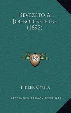 Bevezeto A Jogbolcseletbe (1892)