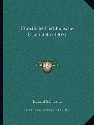 Christliche Und Judische Ostertafeln (1905)