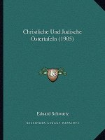 Christliche Und Judische Ostertafeln (1905)