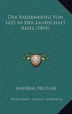 Der Bauernkrieg Von 1653 In Der Landschaft Basel (1854)