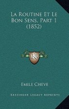 La Routine Et Le Bon Sens, Part 1 (1852)