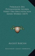 Philolaos Des Pythagoreers Lehren Nebst Den Bruchstucken Seines Werkes (1819)