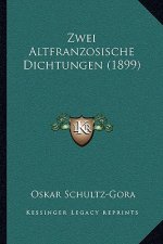 Zwei Altfranzosische Dichtungen (1899)