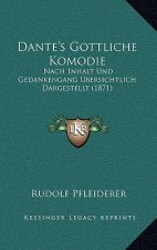 Dante's Gottliche Komodie: Nach Inhalt Und Gedankengang Ubersichtlich Dargestellt (1871)