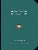 Goethes Gotz Von Berlichingen (1882)