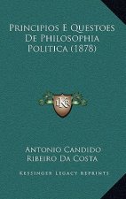 Principios E Questoes De Philosophia Politica (1878)