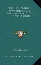 Neue Hollandische Sprachlehre, Zum Selbstunterricht Fur Deutsche (1841)