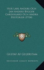 Hur Lars Anders Och Jan Anders Byggde Gardesgard Och Andra Historier (1914)