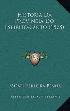 Historia Da Provincia Do Espirito-Santo (1878)