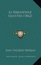 Le Bibliophile Illustre (1862)