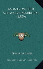 Montrose Der Schwarze Markgraf (1859)