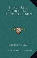 Princip Und Methode Der Philosophie (1842)