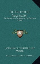 de Propheet Maleachi: Bijzondere Canoniek En Exegese (1903)