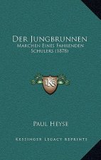 Der Jungbrunnen: Marchen Eines Fahrenden Schulers (1878)