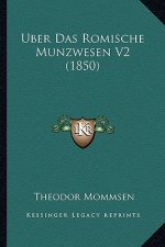 Uber Das Romische Munzwesen V2 (1850)
