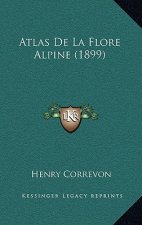 Atlas De La Flore Alpine (1899)