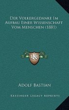 Der Volkergedanke Im Aufbau Einer Wissenschaft Vom Menschen (1881)