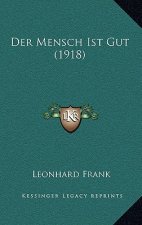 Der Mensch Ist Gut (1918)
