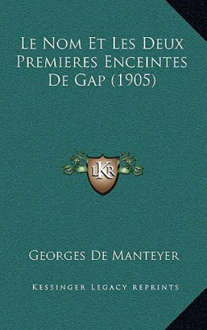 Le Nom Et Les Deux Premieres Enceintes De Gap (1905)