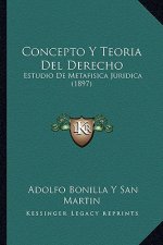 Concepto Y Teoria Del Derecho: Estudio De Metafisica Juridica (1897)