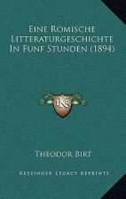 Eine Romische Litteraturgeschichte In Funf Stunden (1894)